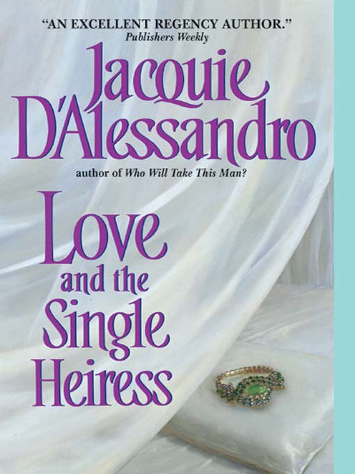 Title details for Love and the Single Heiress by Jacquie D'Alessandro - Available